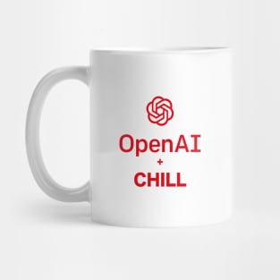 Open AI & Chill - Chatbot Couture - Wear Your Words! T-shirt Mug